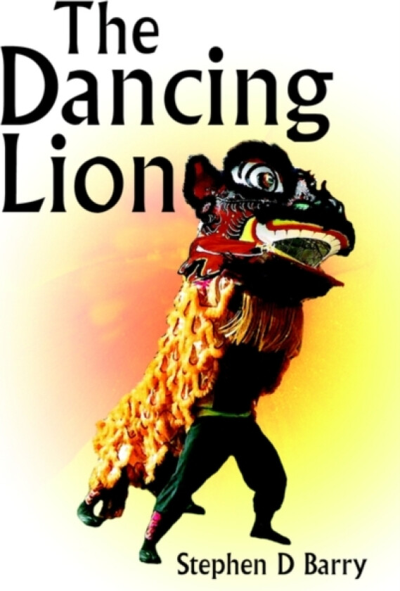 The Dancing Lion av Stephen D Barry (Hardcover)