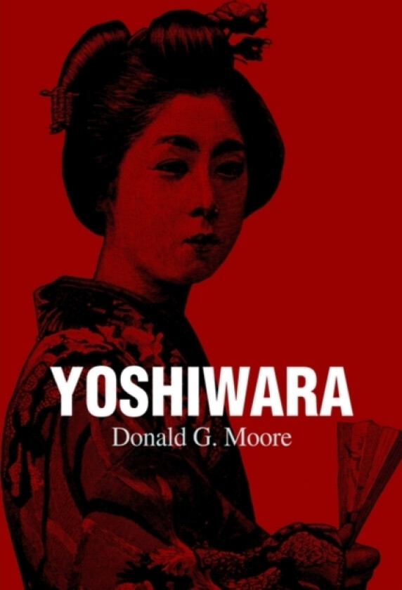 Yoshiwara av Donald G Moore (Hardcover)