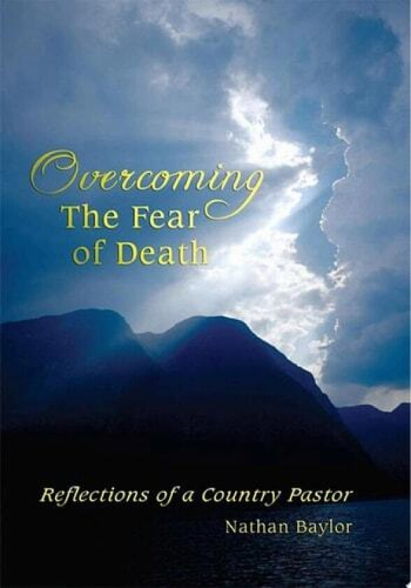 Overcoming the Fear of Death av Nathan Baylor (Paperback)