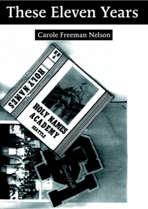 These Eleven Years av Carole Freeman Nelson (Hardcover)