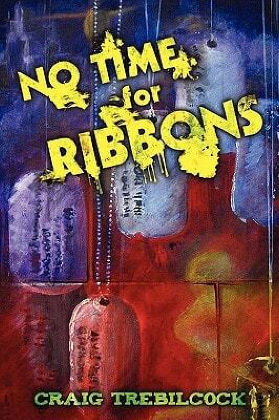 No Time for Ribbons av Craig Trebilcock (Hardcover)