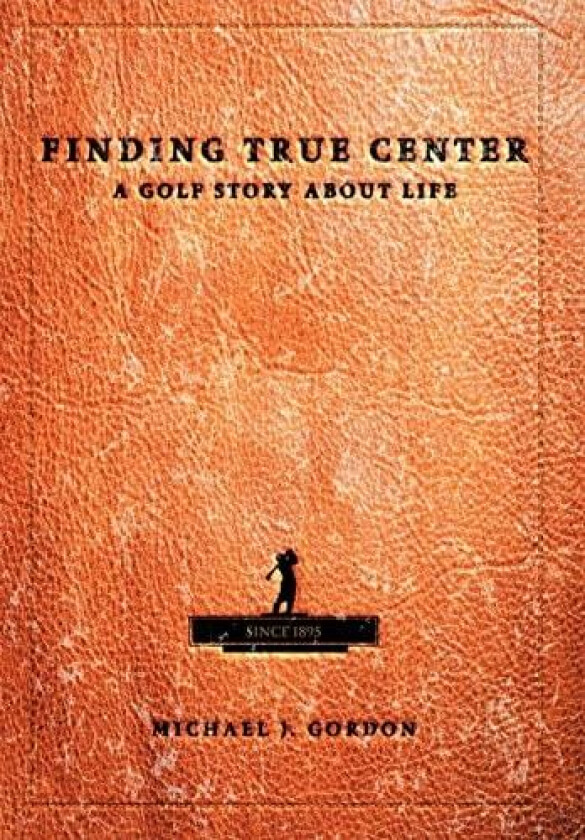 Finding True Center av Michael J Gordon (Hardcover)