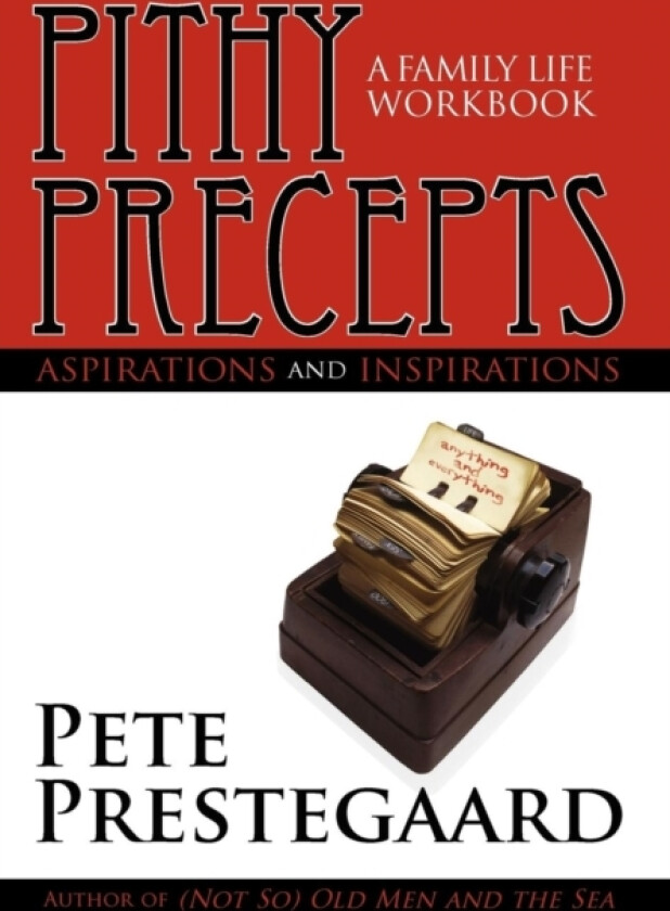 Pithy Precepts - Aspirations and Inspirations av Pete Prestegaard (Hardcover)