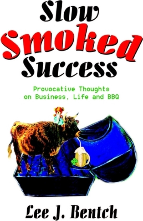 Slow Smoked Success av Lee J Bentch (Hardcover)