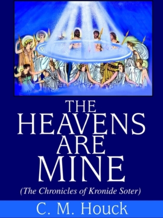 The Heavens Are Mine av Charles M Houck (Hardcover)