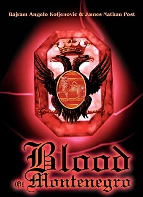 Blood Of Montenegro av James Nathan Post (Hardcover)
