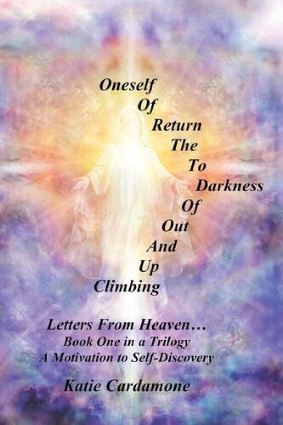 Climbing up and out of Darkness to the Return of Oneself av Katie Cardamone (Paperback)