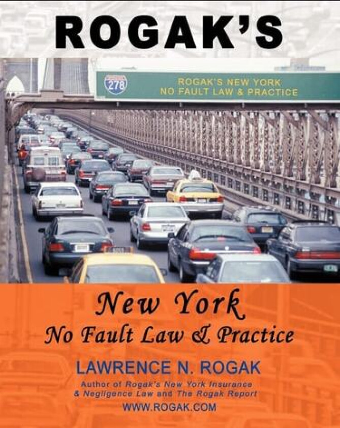 Rogak's New York No Fault Law & Practice av Lawrence N Rogak (Paperback)