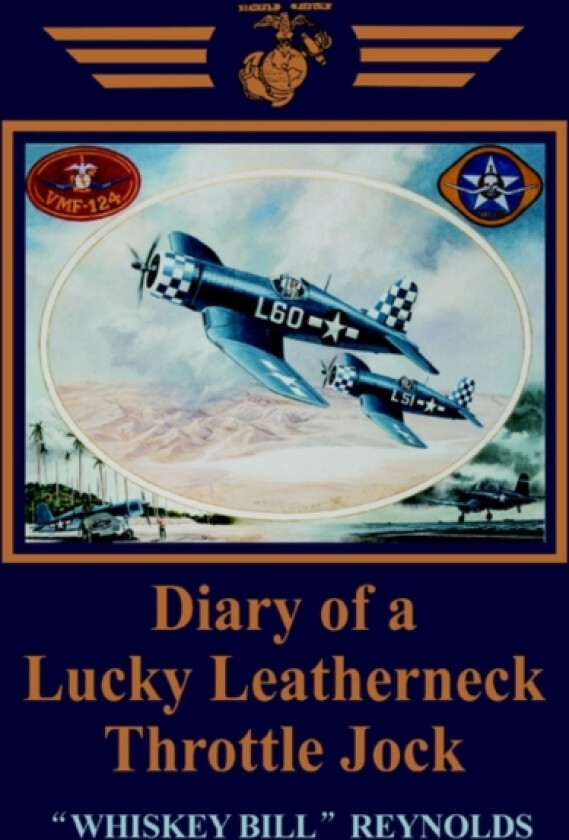 Diary of a Lucky Leatherneck Throttle Jock av William E Reynolds (Paperback)