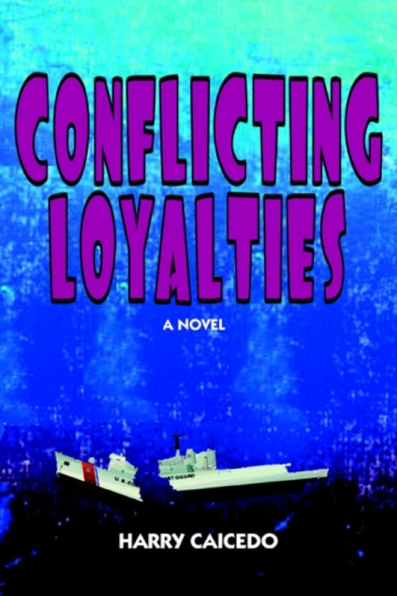 Conflicting Loyalties av Harry Caicedo (Paperback)