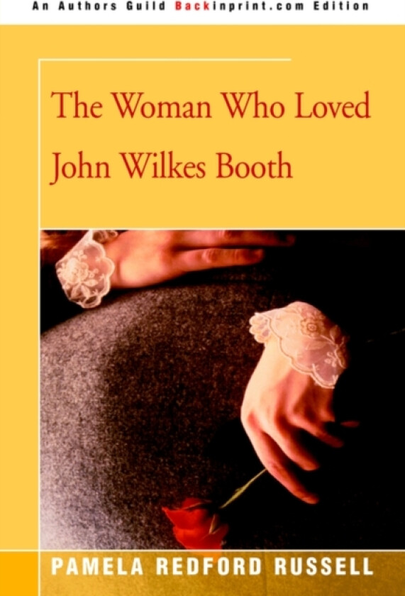 The Woman Who Loved John Wilkes Booth av Pamela Redford Russell (Paperback)