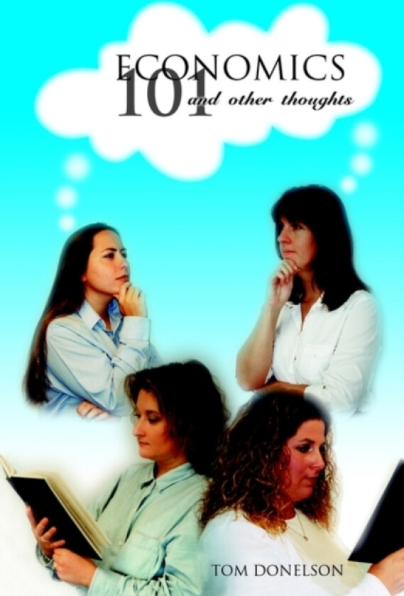 Economics 101 And Other Thoughts av Tom Donelson (Paperback)