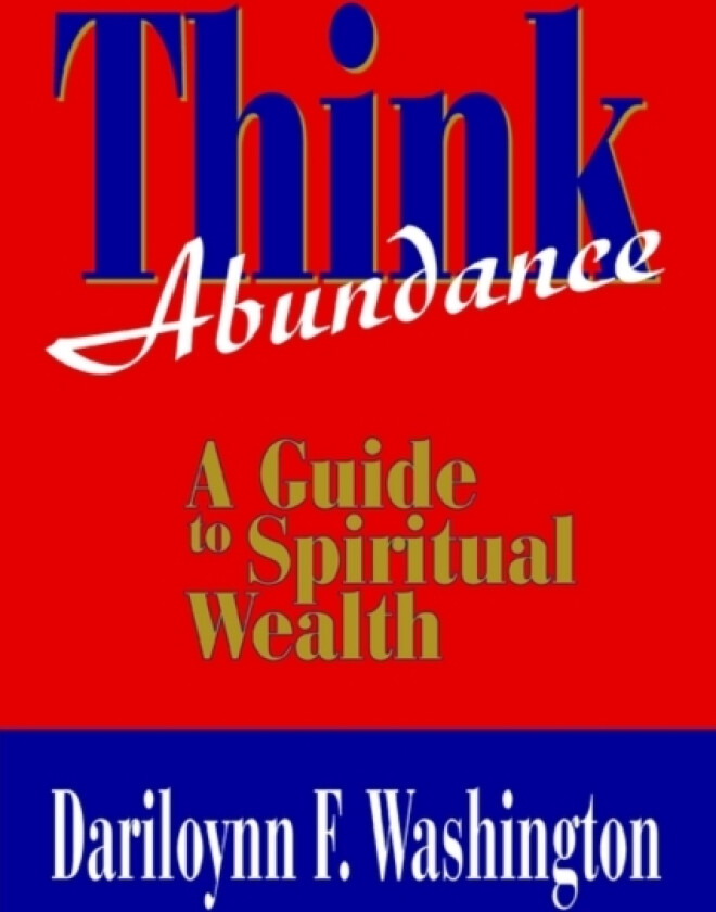 Think Abundance av Dariloynn Fredina Washington (Paperback)