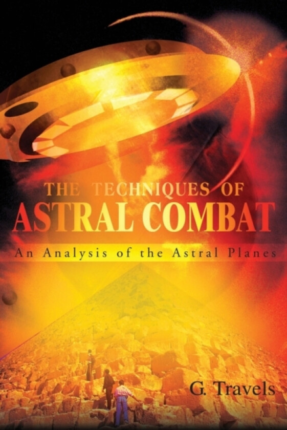 The Techniques of Astral Combat av G Travels (Paperback)