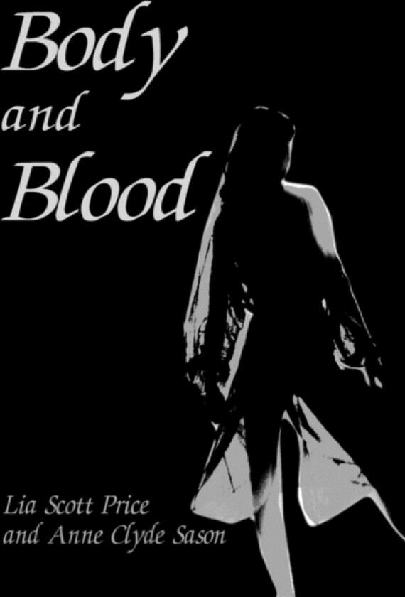 Body and Blood av Lia Scott Price (Paperback)