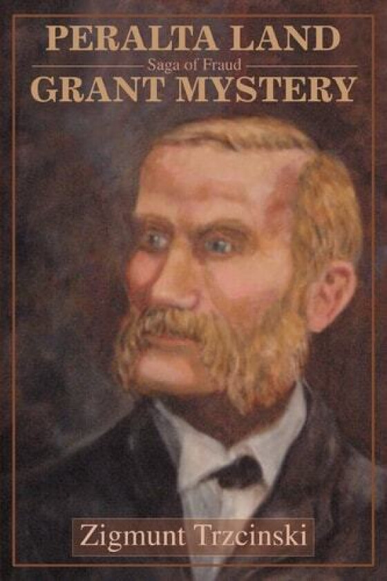 Peralta Land Grant Mystery av Zigmunt Trzcinski (Paperback)