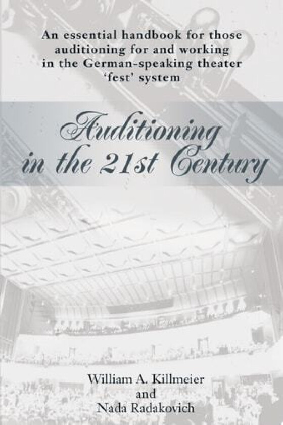 Auditioning in the 21st Century av William a Killmeier, Nada Radakovich (Paperback)