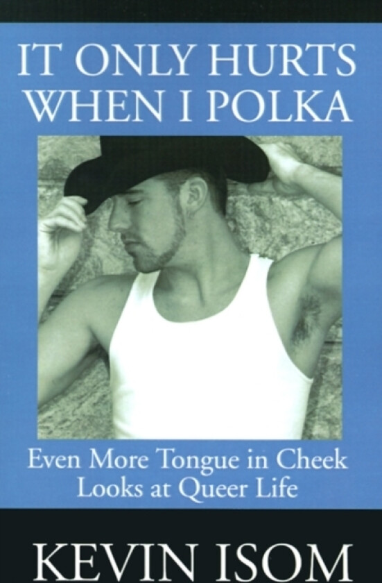 It Only Hurts When I Polka av Kevin Isom (Paperback)