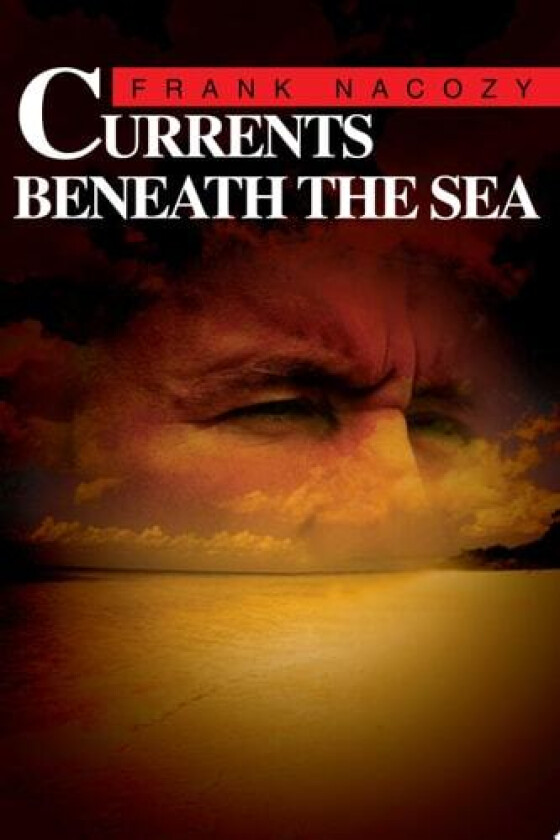 Currents Beneath the Sea av Frank Nacozy (Paperback)