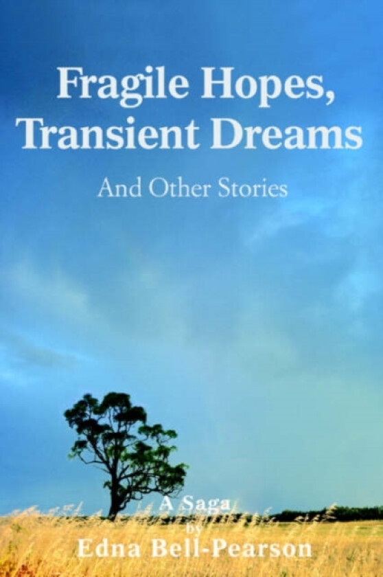 Fragile Hopes, Transient Dreams av Edna Bell-Pearson (Hardcover)