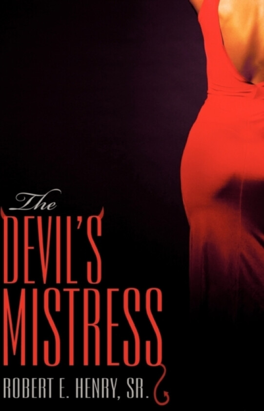The Devil's Mistress av Robert E Sr Henry (Paperback)