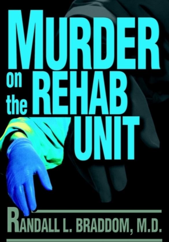 Murder on the Rehab Unit av Randall L Braddom (Paperback)
