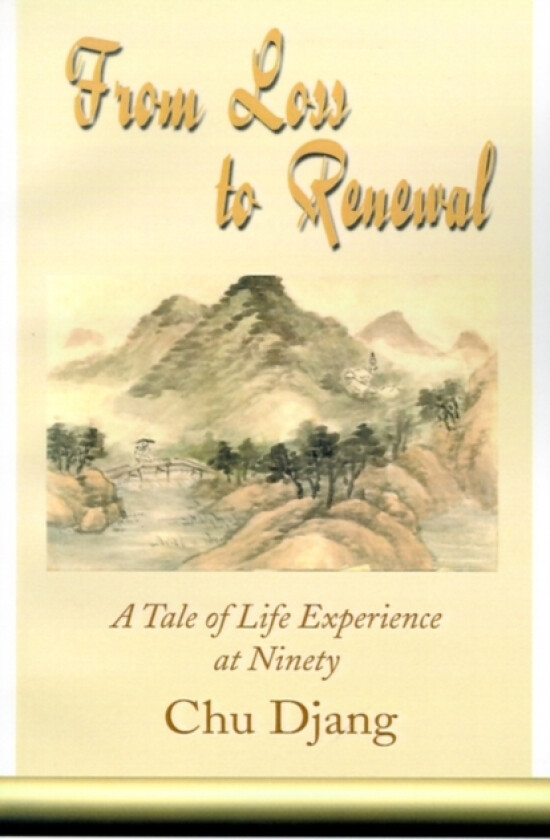 From Loss to Renewal av Chu Djang (Paperback)