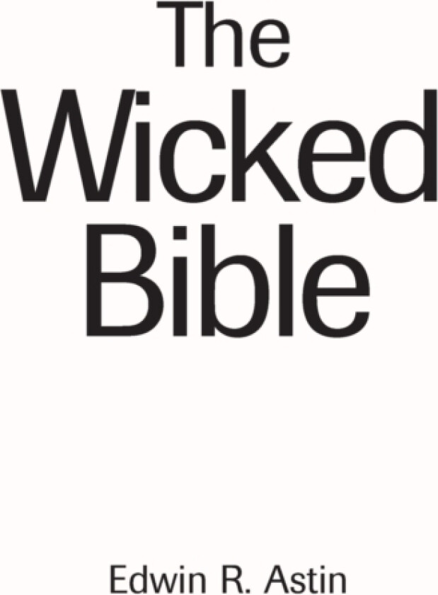The Wicked Bible av Edwin R Astin (Paperback)