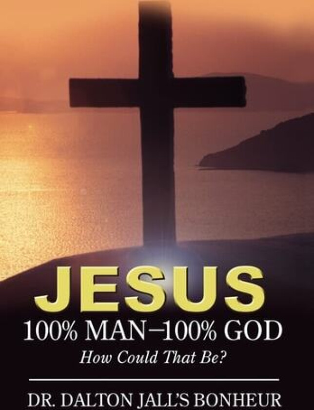 Jesus av Dr Dalton Jalls Bonheur, Dr Dalton Jall's Bonheur (Hardcover)