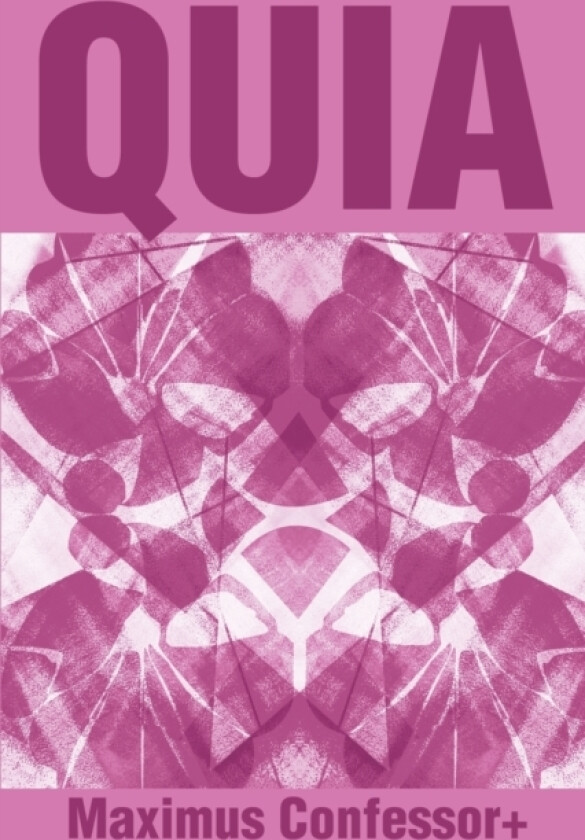 Quia av Maximus Confessor+ (Paperback)