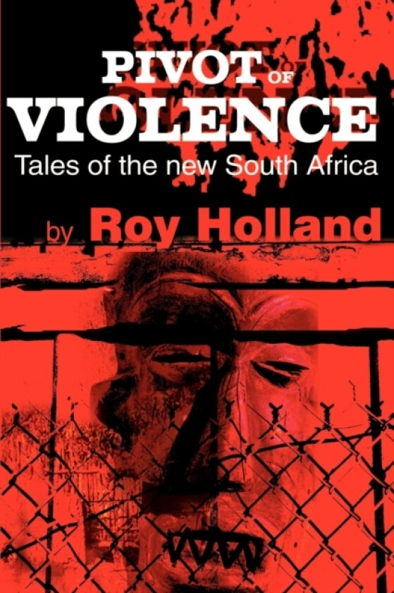 Pivot of Violence av Roy Holland (Paperback)