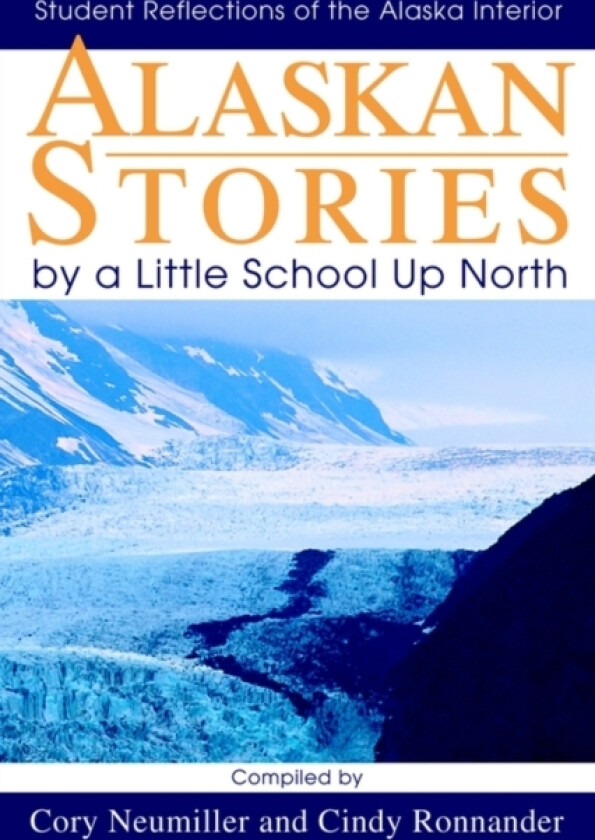 Alaskan Stories by a Little School Up North av Cory Neumiller (Paperback)