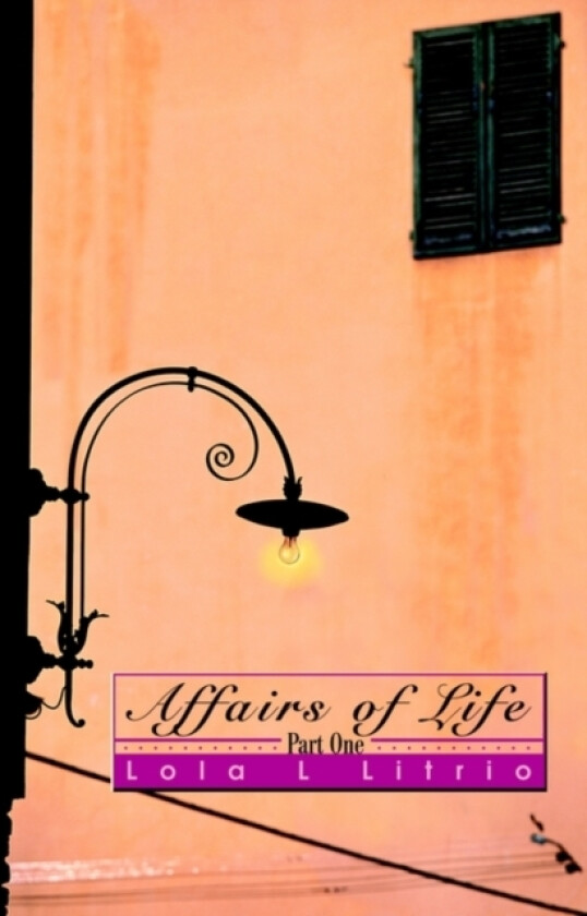 Affairs of Life av Lola L Litrio (Paperback)