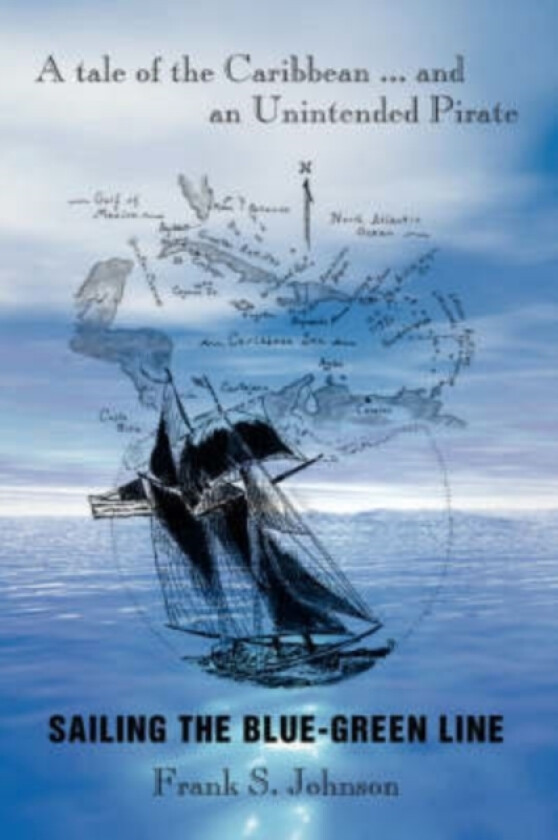 Sailing the Blue-Green Line av Frank S Johnson (Paperback)