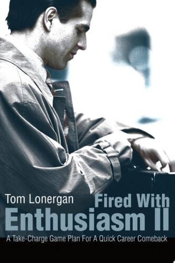 Fired With Enthusiasm II av Tom Lonergan (Paperback)