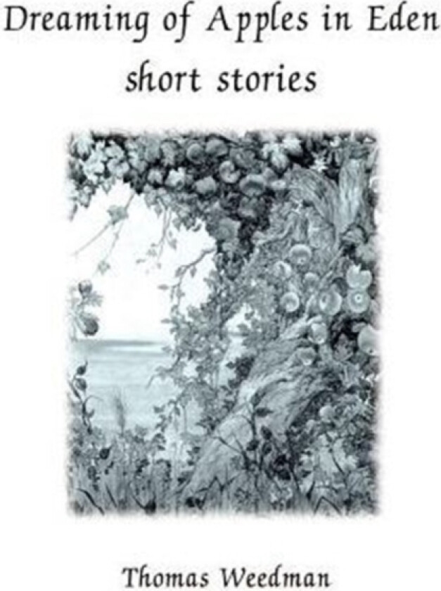 Dreaming of Apples in Eden av Thomas Weedman (Paperback)