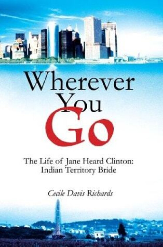 Wherever You Go av Cecile Davis Richards (Hardcover)