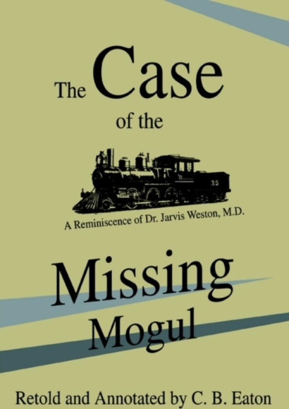 The Case of the Missing Mogul av C B Eaton (Paperback)