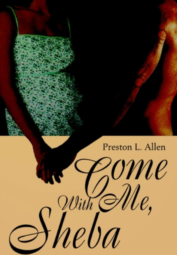 Come with Me, Sheba av Preston L Allen (Paperback)