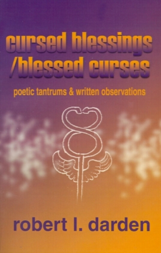 Cursed Blessings/Blessed Curses av Robert I Darden (Paperback)