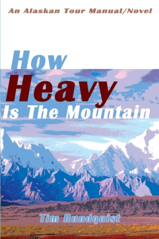 How Heavy is the Mountain av Tim Rundquist (Paperback)