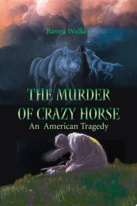 The Murder of Crazy Horse av Raven Walker (Paperback)