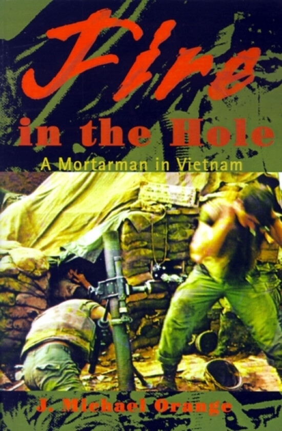Fire in the Hole av James Michael Orange (Paperback)