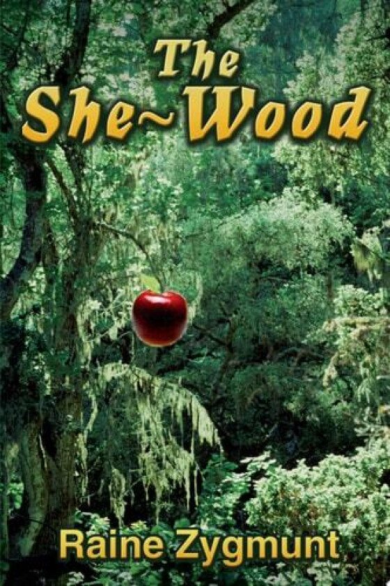The She-Wood av Raine Zygmunt (Paperback)