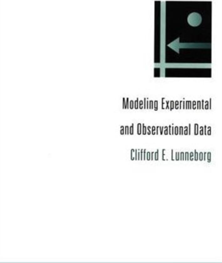Modeling Experimental and Observational Data av Clifford E Lunneborg (Paperback)