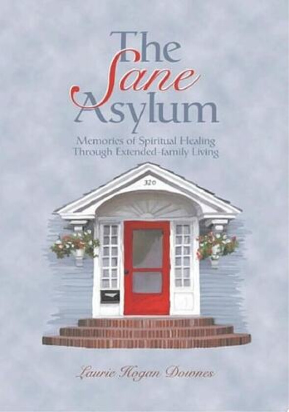 The Sane Asylum av Laurie Hogan Downes (Paperback)
