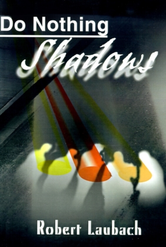 Do Nothing Shadows av Robert S Laubach (Paperback)