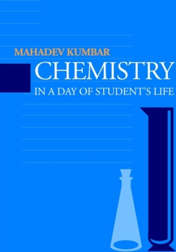 Chemistry in a Day of Student's Life av Mahadev M Kumbar (Paperback)
