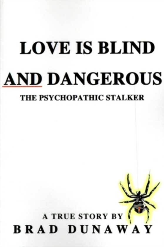 Love is Blind and Dangerous av Brad Dunaway (Paperback)