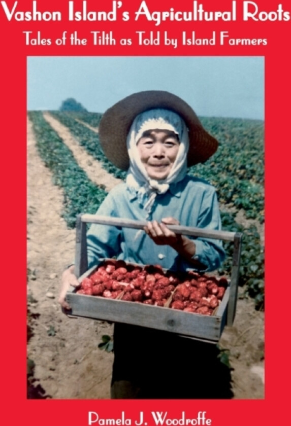 Vashon Island's Agricultural Roots av Pamela J Woodroffe (Paperback)